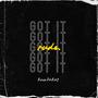 Got It (feat. RuinDaRay) [Explicit]