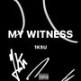 MY WITNESS (Explicit)