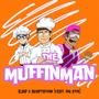 The Muffin Man (feat. Adaptation) [Explicit]
