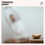 Tranquil Spirit: Zen Meditation