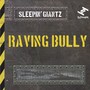 Raving Bully (Explicit)