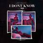 I Don't Know (Explicit)