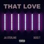 That Love (feat. BO$$ T) [Explicit]