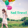 Sad Travel