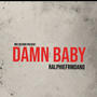 Damn baby (Explicit)