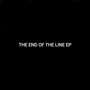 The end of the line EP (Extended Playlist) [Explicit]