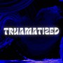 Traumatized (Explicit)