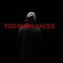 Too Many Faces