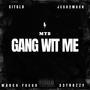 Gang Wit Me (feat. Citglo, Jeso2much, Marco Fuego & 33Trazzy) [Explicit]