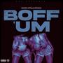 Boff 'Um (feat. GwallaGangSpec, Destiny Suzanne, KcDaGreat & GG Chanel) [Explicit]