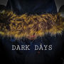 Dark Days (Explicit)