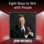 Eight Ways to Win With People