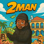 2MAN (Freak) [Explicit]
