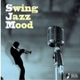 Swing Jazz Mood (The Best Swing Music and Jazz Mood for Your Coffee Time)