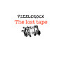 PizzleRock The lost tape (Explicit)