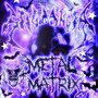 Metal Matrix (Explicit)