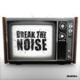 BREAK THE NOISE (Explicit)