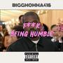 F BEING HUMBLE (Explicit)