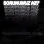 Sorunumuz ne? (feat. stance) [Explicit]