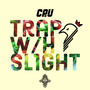 Trap w/h Sl1ght