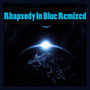 Rhapsody In Blue Remixed