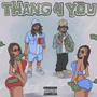 Thang 4 you (feat. Rellz4k) [Explicit]