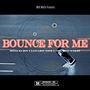 Bounce For Me (feat. Fantaboy Toph & Jugg Drip Werkz) [Explicit]