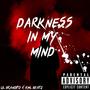 Darkness In My Mind (Explicit)