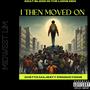 I then moved on (Explicit)