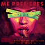 Me Prefieres (Explicit)