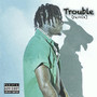 Trouble (Remix) [Explicit]