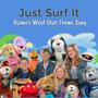 Just Surf It (Gizmo's Woof Chat Theme Song)