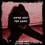 We're Not The Same (feat. dani klara)