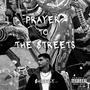 Prayer To The Streets (Explicit)