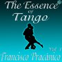 The Essence of Tango: Francisco Pracánico, Vol. 1