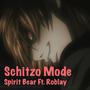 Schitzo Mode (feat. Roblay) [Explicit]