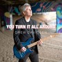 You Turn It All Around