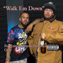 Walk Em Down (feat. Locsta Ferg, Produced By Dre’ Malik Productions) [Explicit]