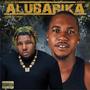 Alubarika (feat. Areezy) [Explicit]