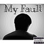 My Fault (Explicit)