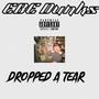 DROPPED A TEAR (Explicit)