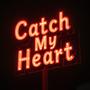 Catch My Heart