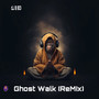 Ghost Walk (Remix)