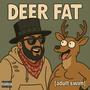 Deer Fat (Explicit)