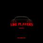 LIKE PLAYERS (feat. 509flakko)