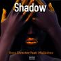 Shadow (feat. Malikdrez) [Explicit]