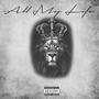 All My Life (feat. Dazzy Get Em & SelfMade Wigg) [Explicit]