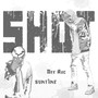 Shot (Explicit)