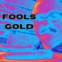 Fools Gold