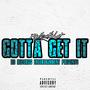 Gotta Get It (Explicit)